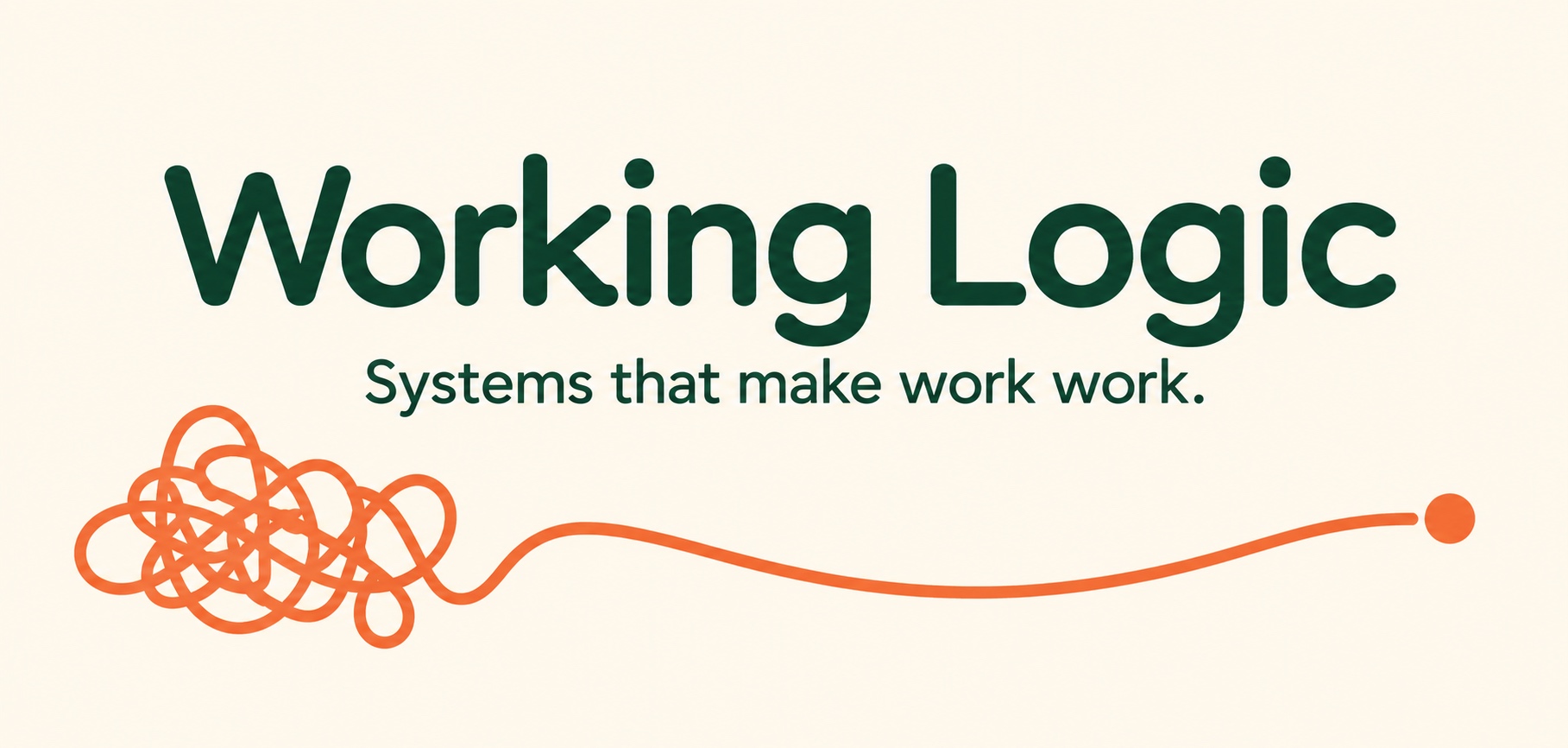 Working Logic — Systems that make work work.